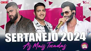 MIX SERTANEJO 2024 | AS MELHORES MUSICAS SERTANEJAS 2024 | SERTANEJO 2024 MAIS TOCADAS