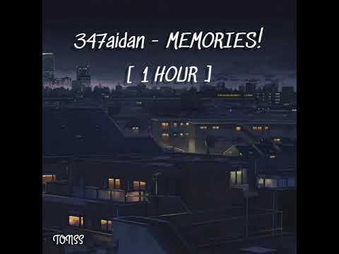 347aidan - MEMORIES! [ 1 HOUR ]