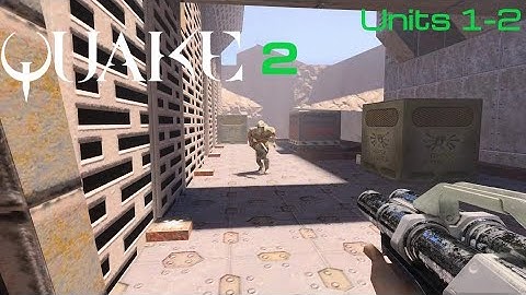 Quake II (2023) Playthrough Part 1 | Units 1-2