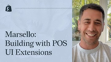 Marsello: Building with POS UI Extensions || Shopify Academy