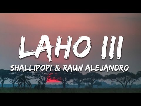 Shallipopi Rauw Alejandro Laho III Lyrics