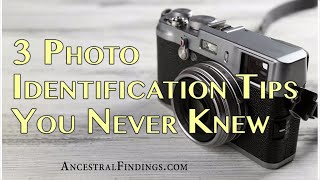AF-055: 3 Photo Identification Tips You Never Knew | Ancestral Findings Podcast