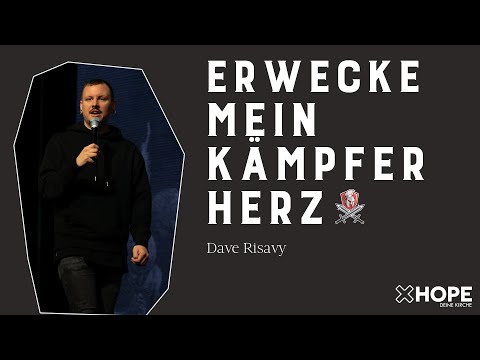 Erwecke mein Kämpferherz | Dave Risavy | Gottesdienst |