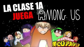 ¡Bakugou y la clase 1A juegan AMONG US!  [BNHA Gameplay]