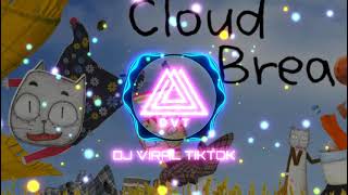 DJ Cloud Bread Viral Tik Tok || Ini DJ Viral Tik Tok Yang Kalian Cari