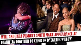 Will And Jada Pinkett Smith Make Appearance At Coachella Together To Cheer On Daughter Willow