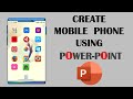 how to create a mobile phone using POWER-POINT