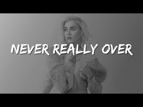 Never Really Over – Katy Perry (Lyrics)