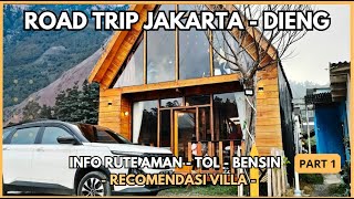 ROAD TRIP JAKARTA DIENG . INFO RUTE AMAN.TOL BENSIN. RECOMENDASI VILLA DIENG | WULING ALMAZ | PART 1