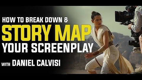 How to Break Down & Story Map Your Screenplay with Daniel Calvisi #DanielCalvisi