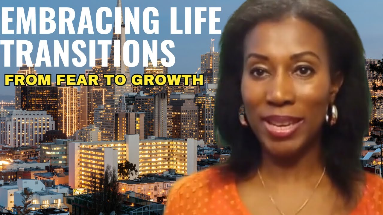 How to Navigate Major Life Transitions with Confidence | Career Change ...