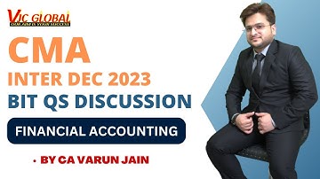 CMA Inter Financial Accounting | Dec 2023 | BIT Qs Discussion | By CA Varun Jain