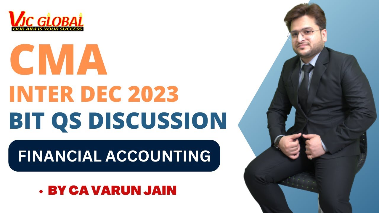 CMA Inter Financial Accounting | Dec 2023 | BIT Qs Discussion | By CA ...