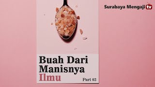Kajian Adab (10) : Buah Dari Manisnya Ilmu (Bag.3) - Ustadz Fachry Permana
