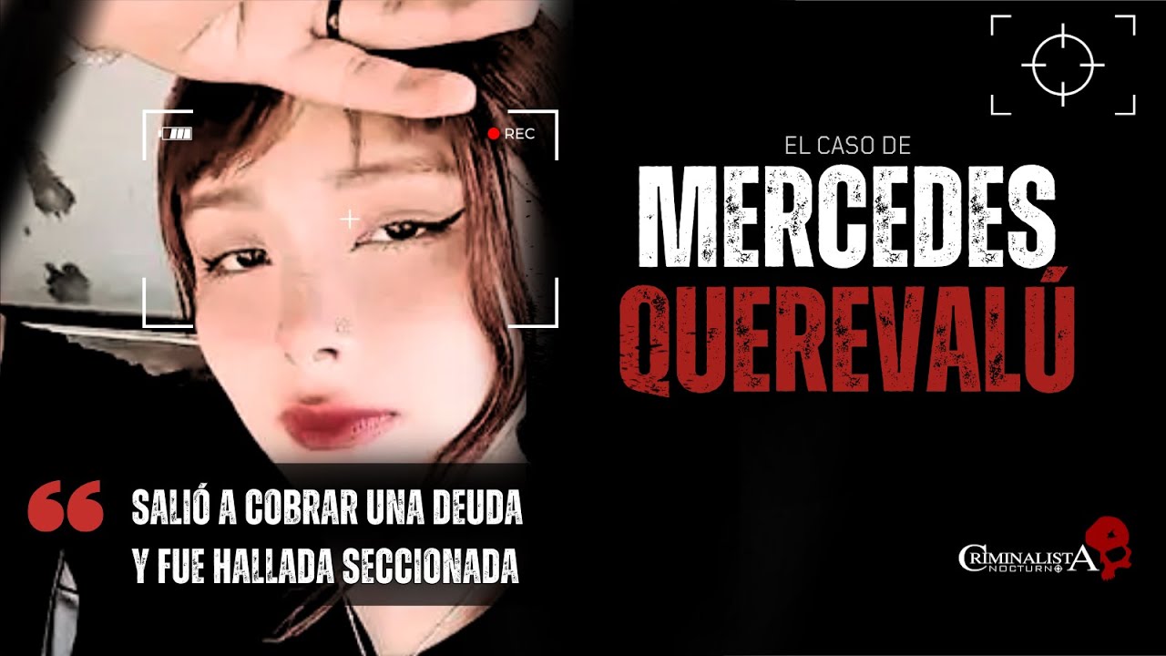 El caso de Mercedes Sánchez Querevalú | Criminalista Nocturno