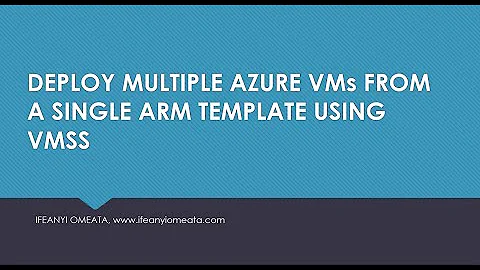 AZURE ADMINISTRATOR AZ-104: 39-DEPLOY MULTIPLE AZURE VMs FROM A SINGLE ARM TEMPLATE USING VMSS