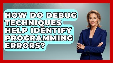 How Do Debug Techniques Help Identify Programming Errors? | Learn To Troubleshoot News