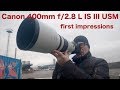 Canon 400mm f/2.8 L IS III USM first impressions