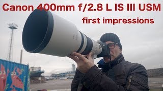 Canon 400mm F 2 8 L Is Iii Usm First Impressions Youtube Canon 400mm F 2 8 L Is Iii Usm First Impressions Youtube