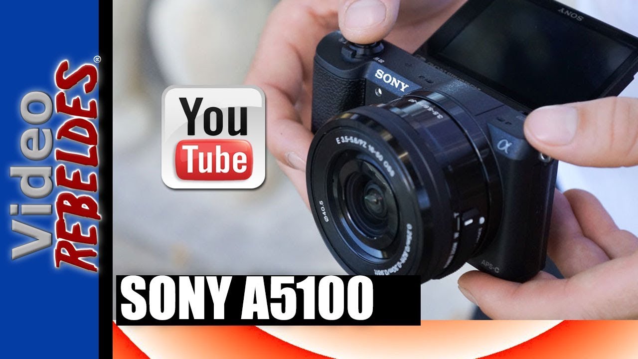 CAMARA económica SONY A5100//¿Buena para YOUTUBE ?/ El mejor REVIEW en español YouTube