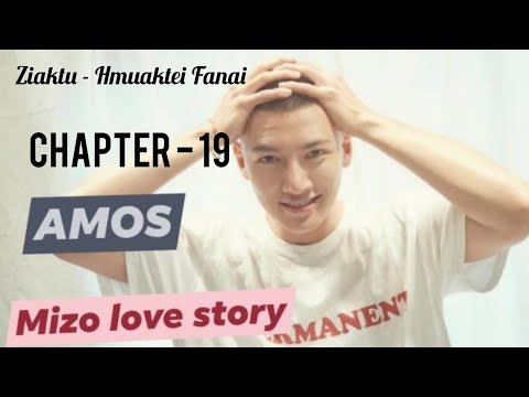 AMOS || CHAPTER - 19 || Ziaktu - Hmuaktei Fanai