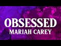 Mariah carey  obsessed lyrics