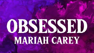 Mariah Carey - Obsessed (lyrics)