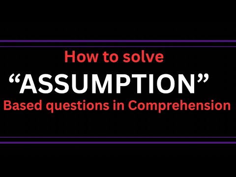 How to solve “ASSUMPTION” based Questions in comprehension - YouTube