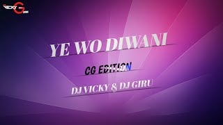 Ye Wo Diwani Tai Jhan Laja || Cg Edition || Remix ||  Dj Vicky & Dj Giru