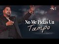 BANDA MS - NO ME PIDAS UN TIEMPO (LETRA)