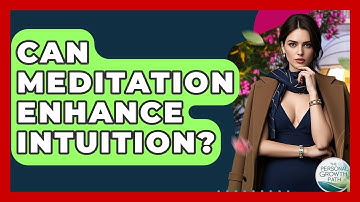 Can Meditation Enhance Intuition? - The Personal Growth Path