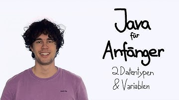 Variablen und Datentypen - Java für Anfänger 02