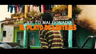 Video thumbnail of "JULIO MALDONADO - EL PLATO DE LENTEJAS (VIDEO OFICIAL)"