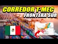 ANUNCIAN NUEVO *CORREDOR T-MEC* PERO AHORA PARA EL SUR DE MÉXICO