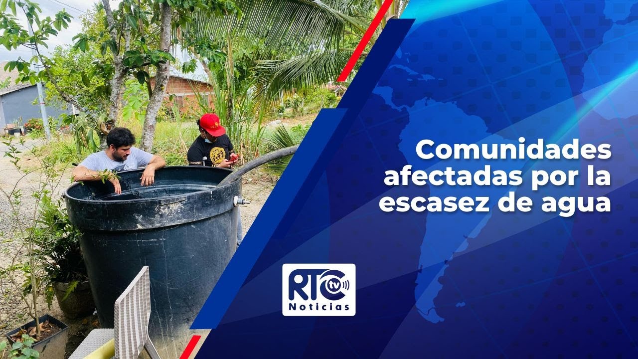 Comunidades afectadas por la escasez de agua - YouTube