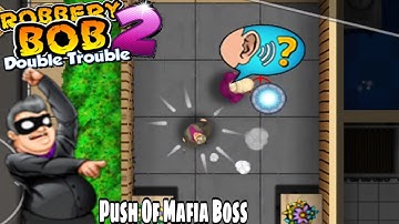 Robbery Bob 2 : Playa Mafioso Use Mafia Boss Costume - Push Of Mafia Boss Perfect Part 26