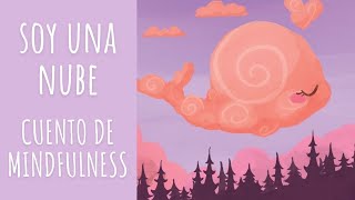 SOY UNA NUBE l CUENTO DE MINDFULNESS PARA NIÑOS