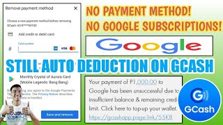 HOW TO STOP AUTO DEDUCTION OF GOOGLE FROM GCASH: ANOTHER REASON