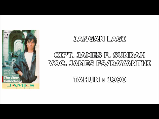 JAMES FS/DAYANTHI - JANGAN LAGI (Cipt. James F. Sundah) (1990) class=