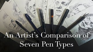 An Artist's Comparison of Seven Pen Types
