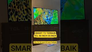 TCL TV 50 INCH TERBAIK 2026 QLED TV 55 INCH 4K MURAH SMART TV 43 INCH AWET RECOMMENDED