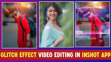 Glitch Video Editing In Inshot | Inshot App Glitch Effect | How To Add Glitch Effect In Video