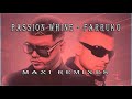 PASSION WHINE 2020  ✘ FARRUKO  ✘  MAXI REMIXES