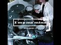 ダイアローグ+ I my me mind drum cover