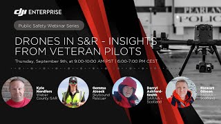 Public Safety Webinar——Drones in Search & Rescue - Insights from Veteran SAR Pilots