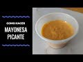 Como Hacer Mayonesa Picante