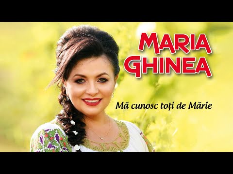 Maria Ghinea - Mă cunosc toți de Mărie