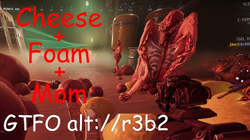 GTFO Cheese Foaming Mother in ALT://R3B2