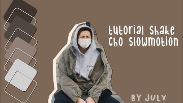 Tutorial shake dành cho slow motion 💘 || by july😼