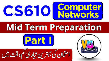 CS610 Mid Term Preparation Part 1 | Computer Networks | Simple Explanation #vushameer